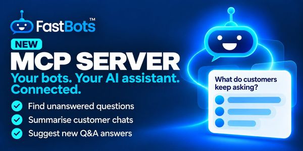 FastBots MCP Server: find unanswered questions, summarise customer chats and suggest new Q&A answers.