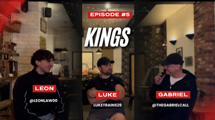 Kings Podcast with Luke, Leon and Gabriel