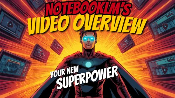 NotebookLM’s Video Overview: Your New Superpower