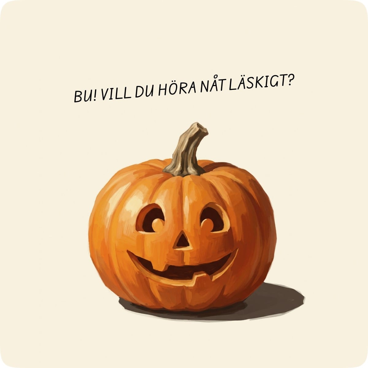 Pumpalykta med texten Bu! Vill du höra nåt läskigt?