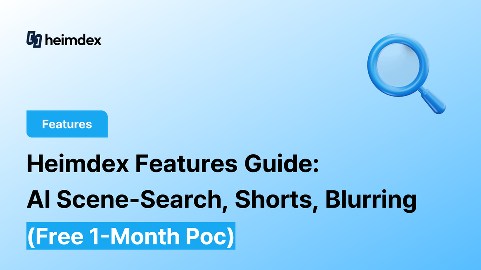 Heimdex Core Features Overview: From Scene Search to Automated Shorts & Blurring