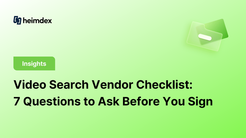 Video Search Vendor Checklist: 7 Questions to Ask Before You Sign