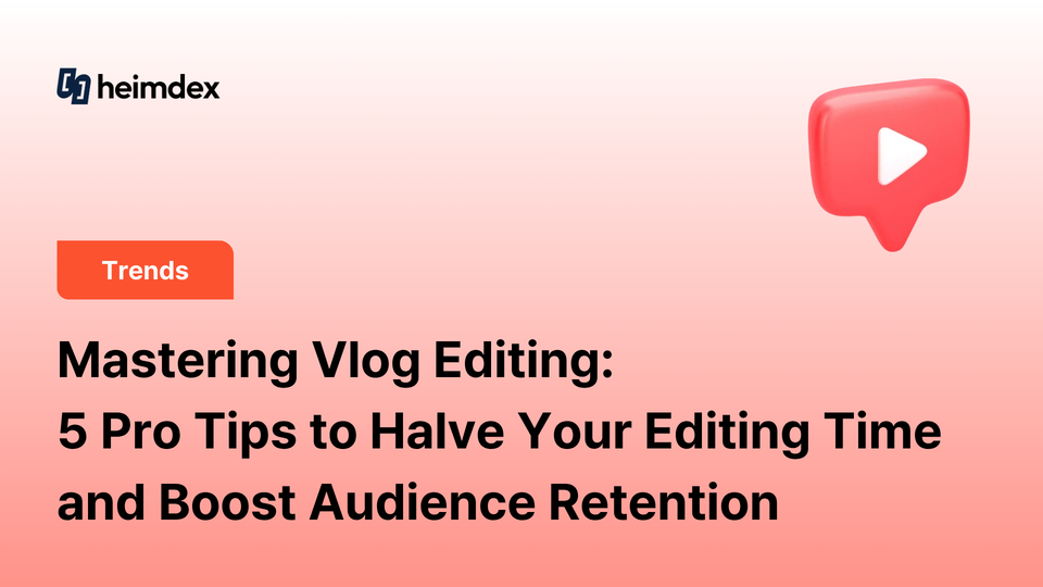 Mastering Vlog Editing: 5 Pro Tips to Halve Your Editing Time and Boost Audience Retention