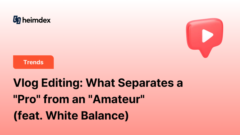 Vlog Editing: What Separates a "Pro" from an "Amateur" (feat. White Balance)