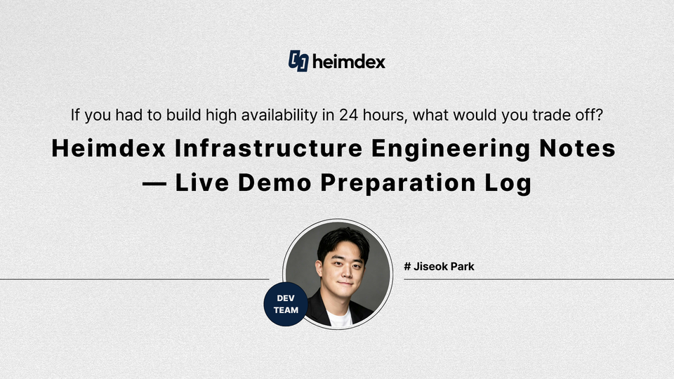 [heimdex people] If you had to build high availability in KT Connect within 24 hours, what would you trade off?| DevOps