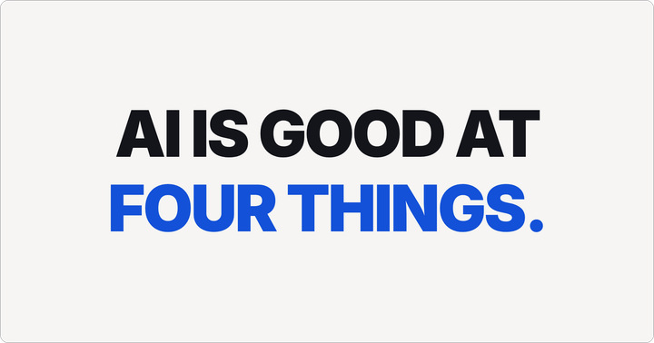 Bold type poster reading "AI is good at four things" on an off-white card