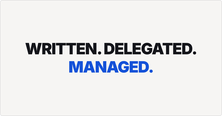 Written. Delegated. Managed.
