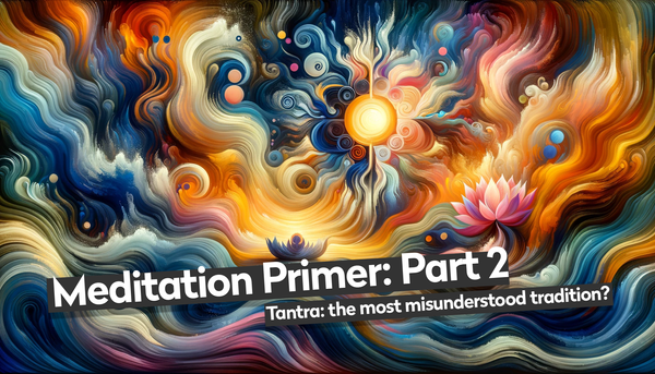 Meditation Primer: Part 2