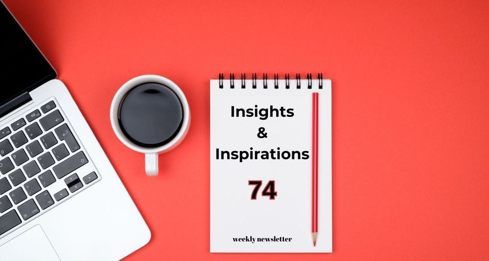 Insights and Inspirations 74