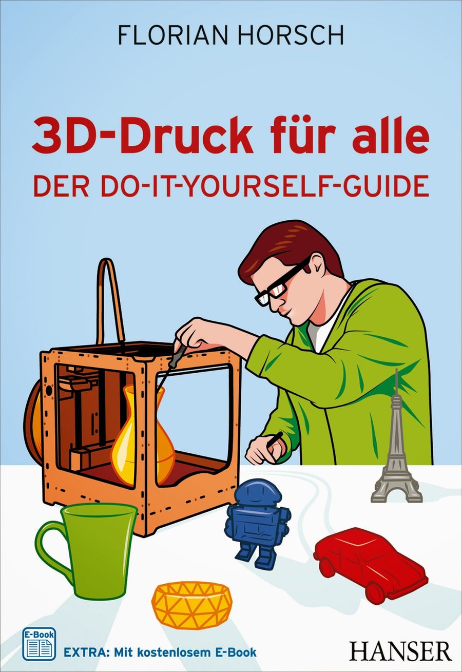 Das Referenzwerk für die 3D-Druck-Praxis