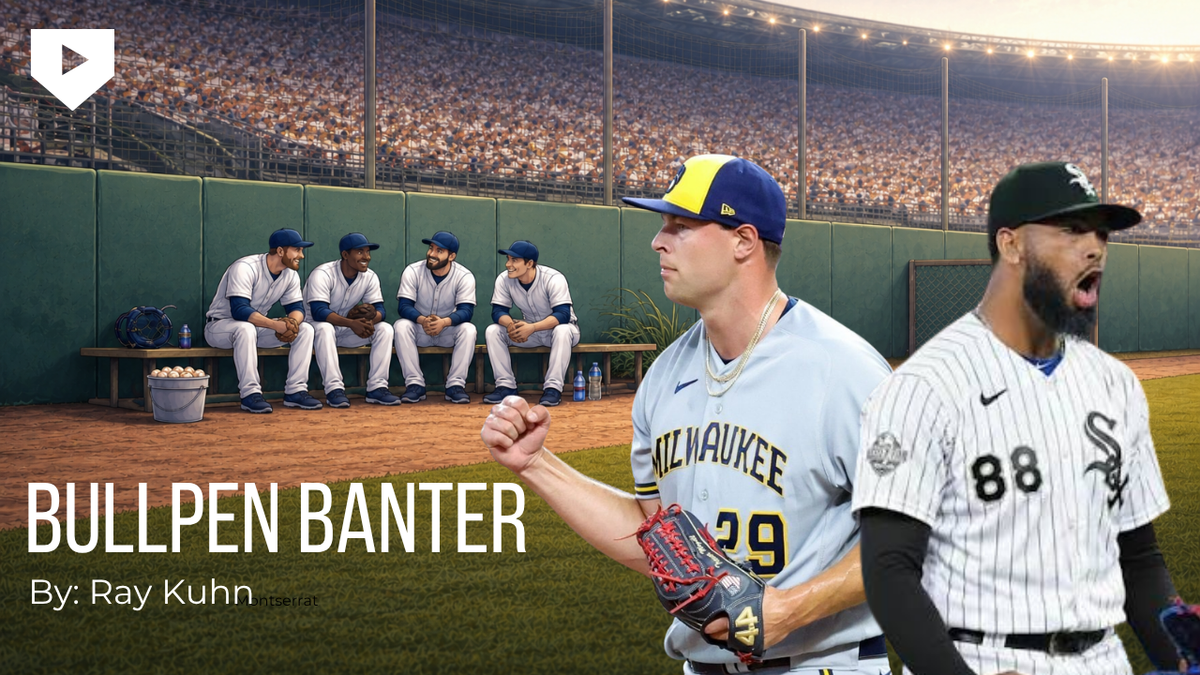 Bullpen Banter - Some Clarity and a Lot of Confusion
