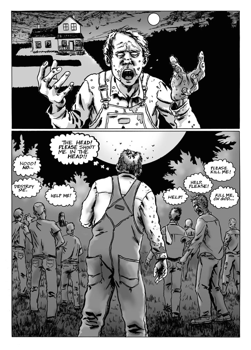 Page 8 of this black-and-white comic shows two large panels.  In the upper panel, a dead-eyed Morty is covered in gore, facing the viewer with his mouth open and both hands raised as flies swarm around his head. In the distance behind him, we can see the cabin, a dark tree line, and the full moon hanging in a cloudy night sky.  In the lower panel, we see Morty from behind as he joins a roving horde of zombies lurching through a clearing in the woods. The swarm of flies around his head are silhouetted against the low-hanging moon and his thought bubble reads, “THE HEAD! PLEASE SHOOT ME IN THE HEAD!!” Seemingly unable to hear him, the other zombies are depicted with thought bubbles of their own that read, “NOOO! NO…”, “DESTROY ME.”, “HELP ME!”, “PLEASE KILL ME!”, “HELP, PLEASE!”, “HELP!”, and “KILL ME, OH GOD…”