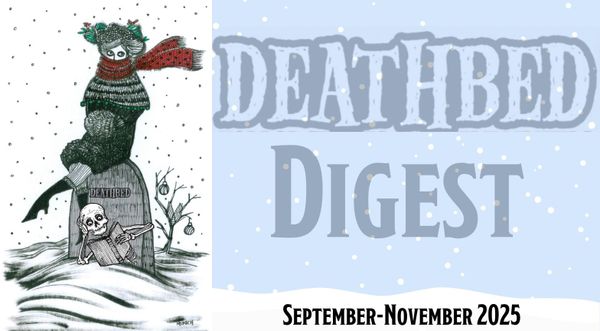 Deathbed Digest: Sept-Nov 2025