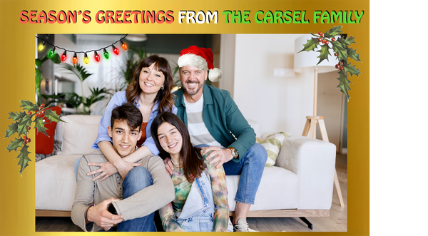 Season’s Greetings from the Carsel Family! by Kevin Maher