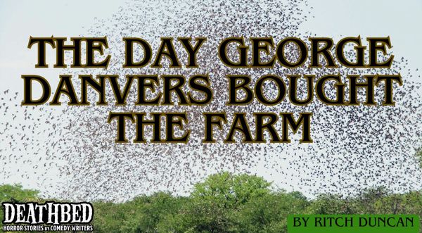 The Day George Danvers Bought The Farm by Ritch Duncan
