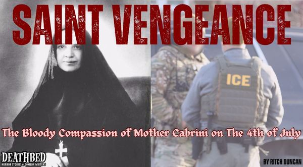 Saint Vengeance: The Bloody Compassion of Mother Cabrini on the Fourth of July by Ritch Duncan