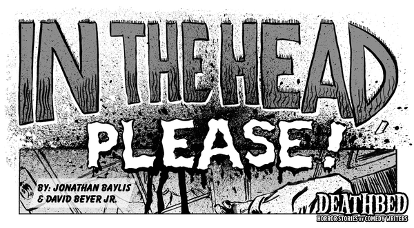 In the Head Please! by Jonathan Baylis