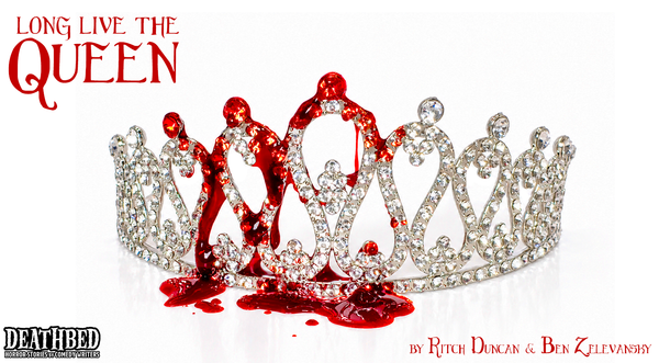 Long Live the Queen by Ritch Duncan & Ben Zelevansky