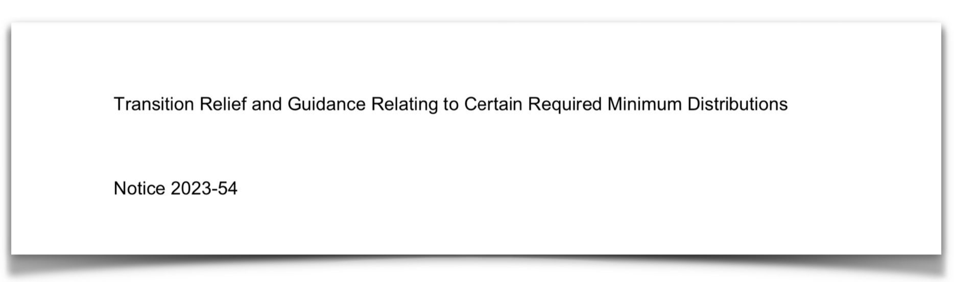 In Notice 2023-54, IRS Extends Effective Date to "no earlier than 2024" for Final RMD Regulations