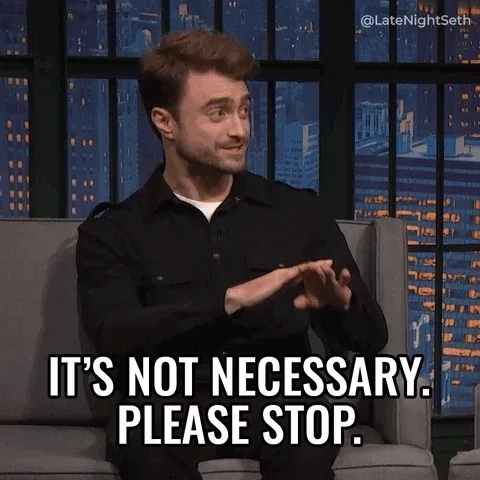 GIF of actor Daniel Radcliffe gesturing to stop with the caption “It’s not necessary. Please stop.” Used to emphasize that social media advice is optional and artists should prioritize their own creative practice, website, and newsletter over chasing trends
