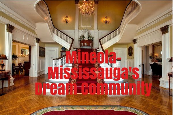 Mineola- Mississauga's Dream Community