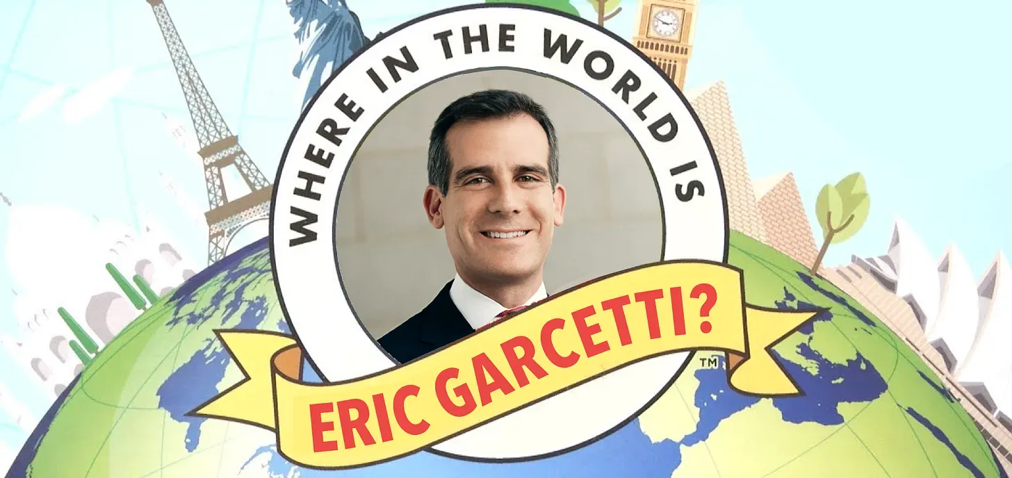 Where in the world is Eric Garcetti