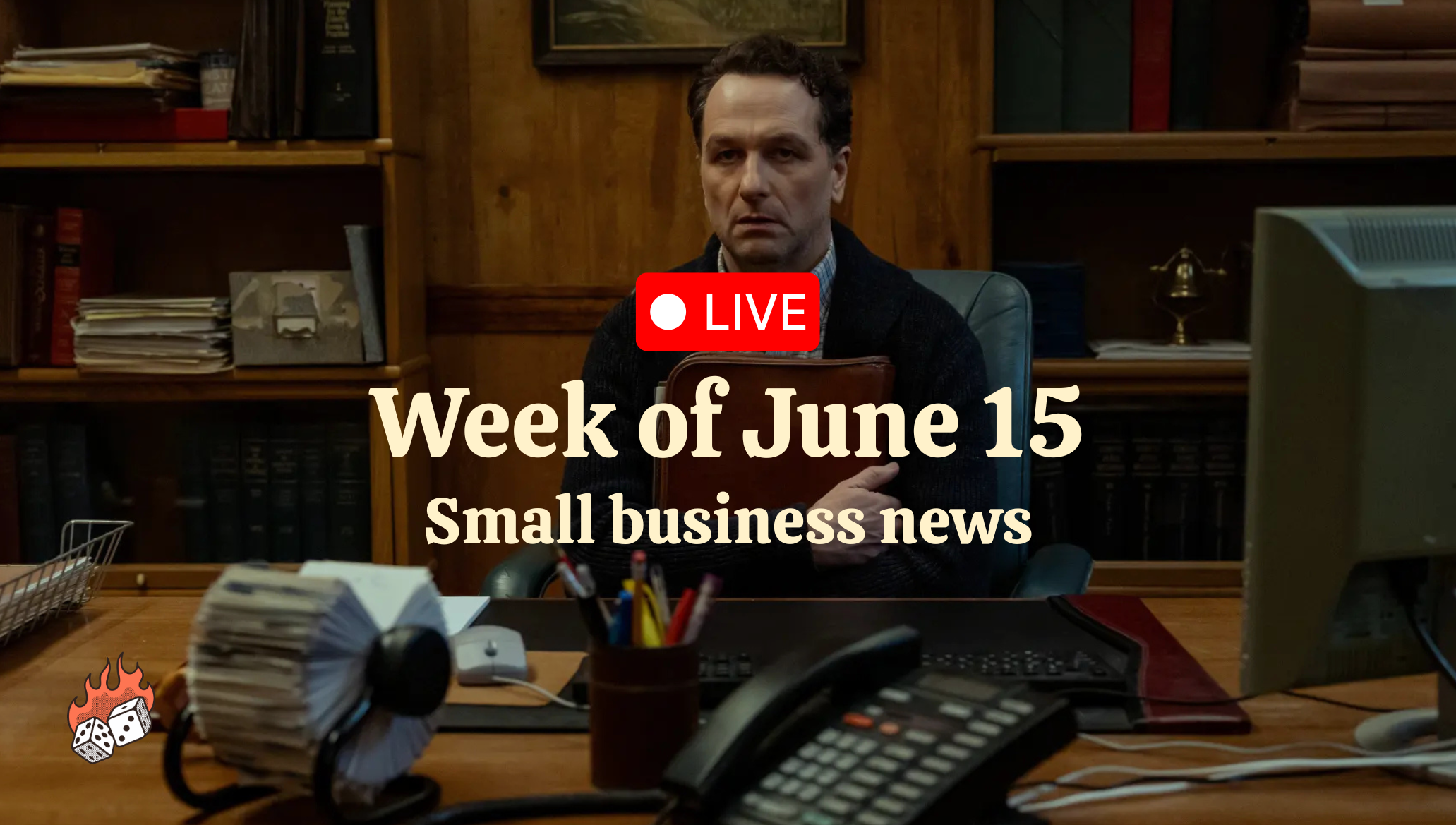 Small business news: Week of June 15 (Live blog)