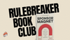 Rulebreaker book club with Sponsor Magnet book on cover