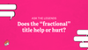 Ask The Legends: Does adding "fractional" to your title help or hurt?