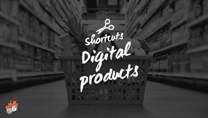 Digital Product Shortcuts