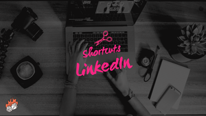 LinkedIn Shortcuts