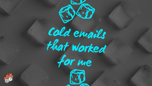 Cold emails that worked for me and why