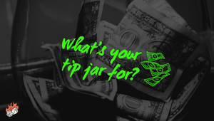 What's your tip jar for?