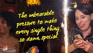 The unbearable pressure to make every single thing you do so damn special