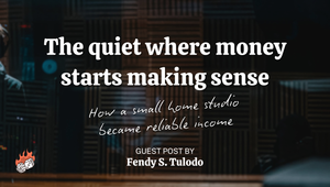 The quiet where money starts making sense: How a small home studio became reliable income
