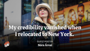 My credibility vanished when I relocated to New York. 