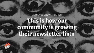 This is how our community is growing their newsletter lists