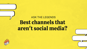 Ask The Legends: Best channels that aren't social media?