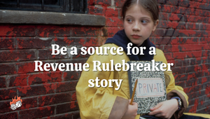 Be a source for a Revenue Rulebreaker story: Current requests