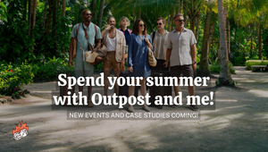 Spend your summer with Outpost and me!
