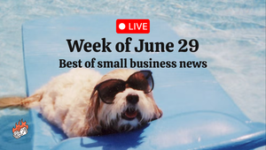 Best of small business news: Week of June 29