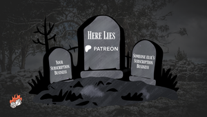 Patreon is killing your business...and maybe their own