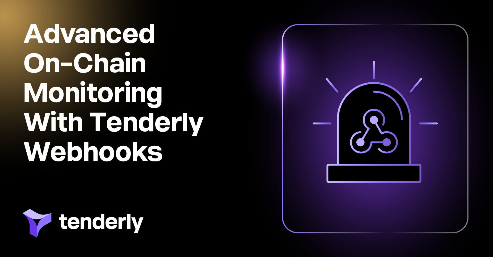 Tenderly Webhooks: Extra Flexibility for On-Chain Monitoring