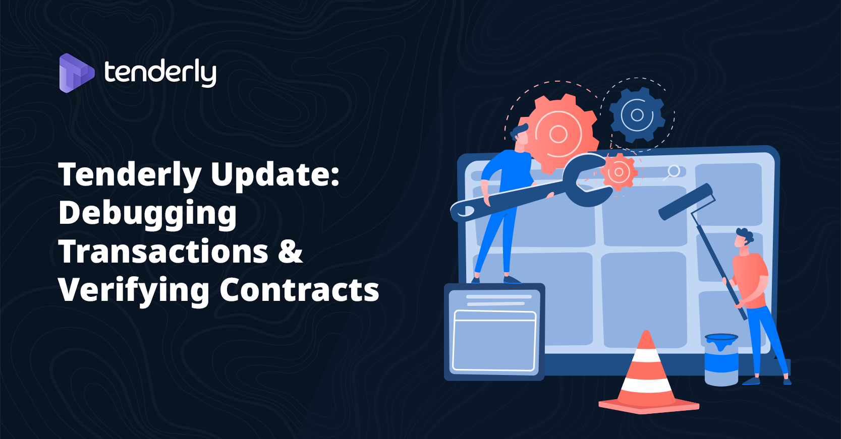 A Tenderly Update: Debugging Ethereum Transactions, Verifying Contracts, and Other Newsworthy Updates