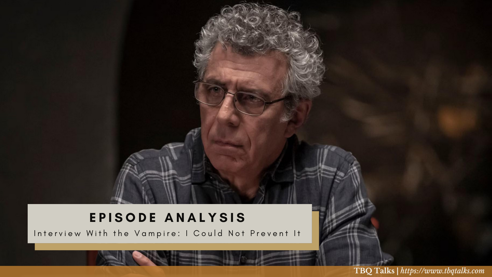Episode Analysis Interview With the Vampire: I Could Not Prevent It