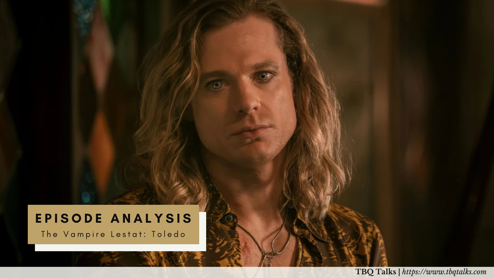 Episode Analysis The Vampire Lestat: Toledo