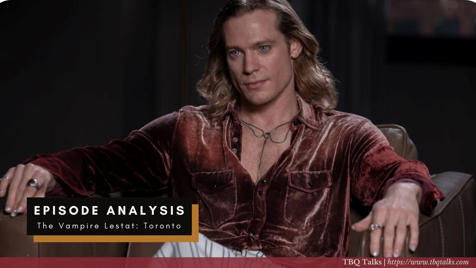 Episode Analysis The Vampire Lestat: Toronto