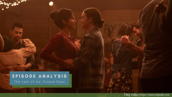 Episode Analysis The Last of Us: Future Days