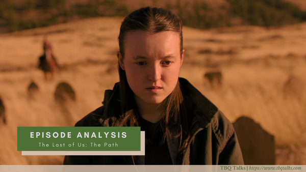 Episode Analysis The Last of Us: The Path