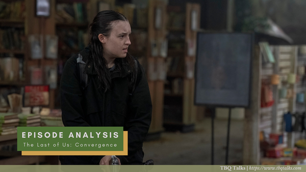 Episode Analysis The Last of Us: Convergence
